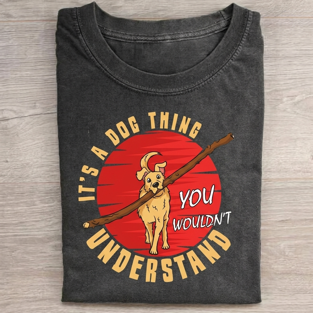 It's a Dog Thing T-Shirt