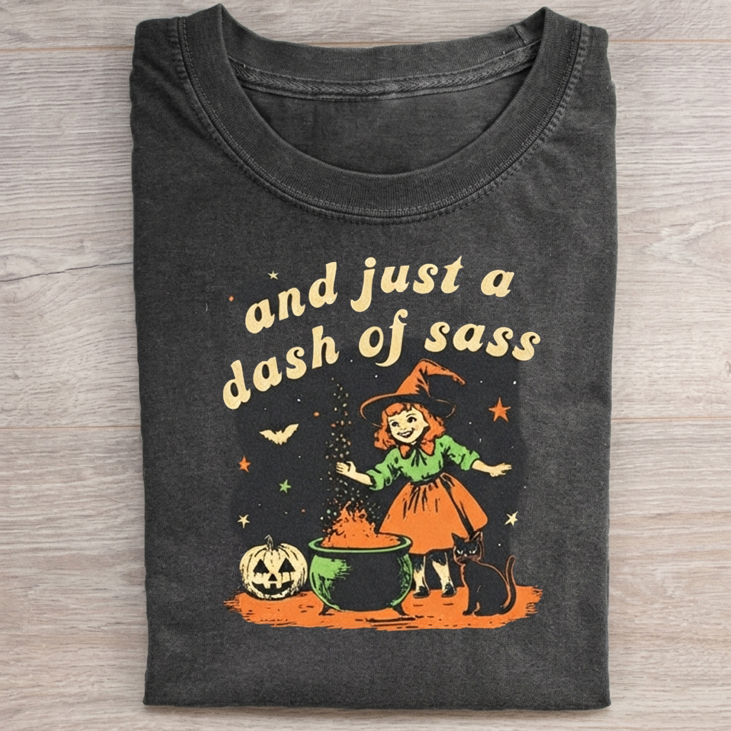 And Just A Dash Of Sass T-shirt