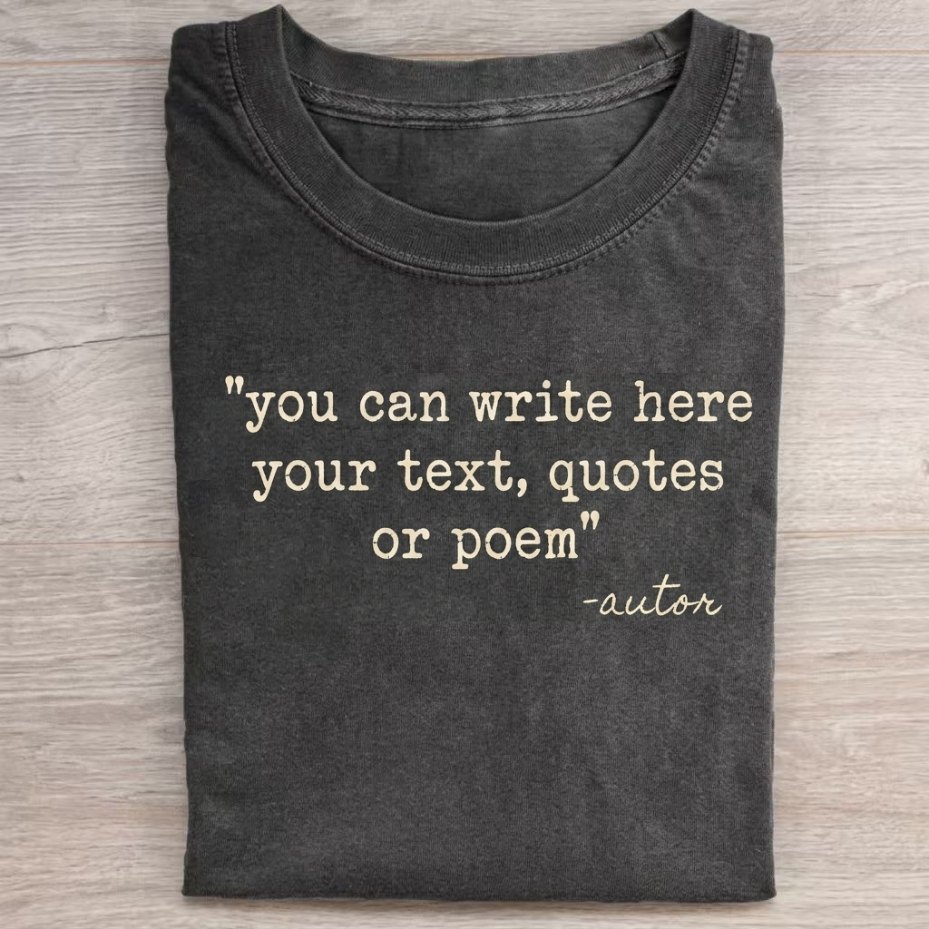 You Can Write Here Your Text, Quotes Or Poem T-Shirt