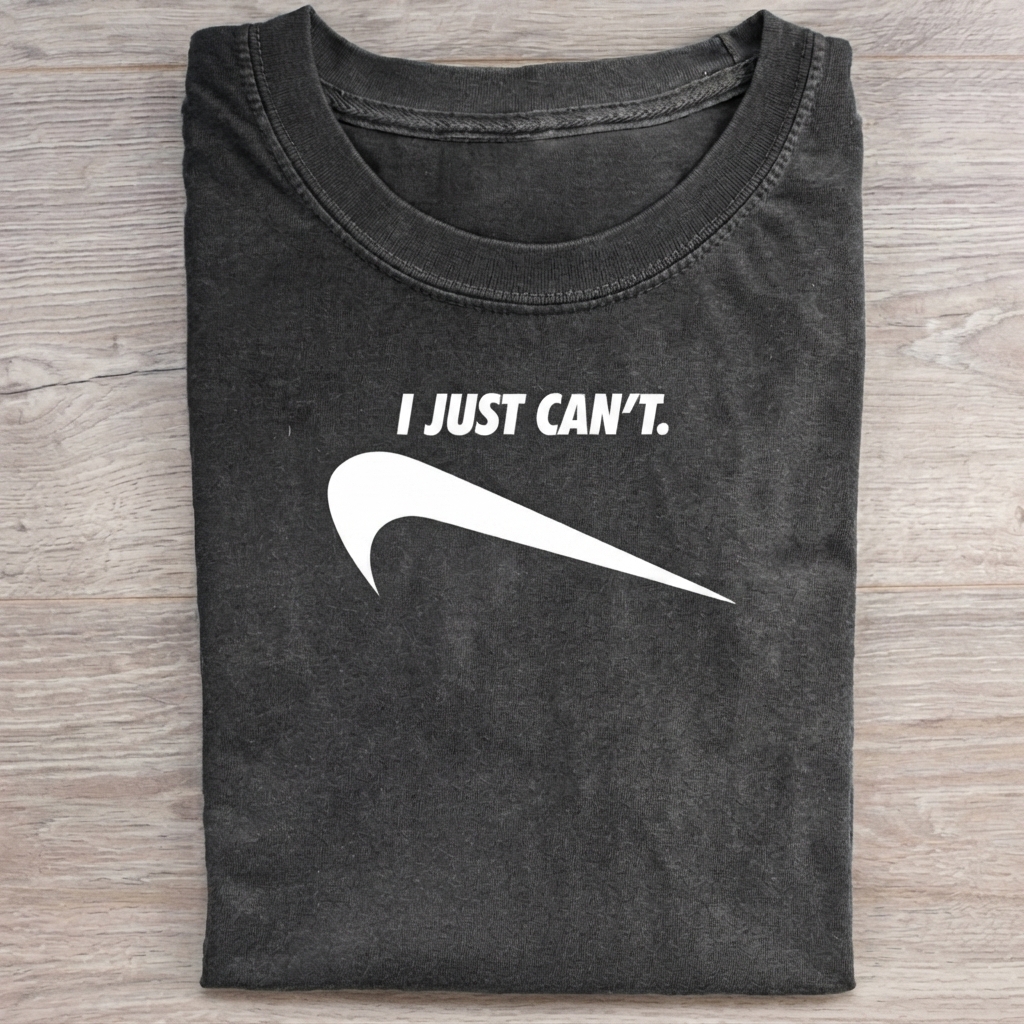 I Just Can't T-Shirt