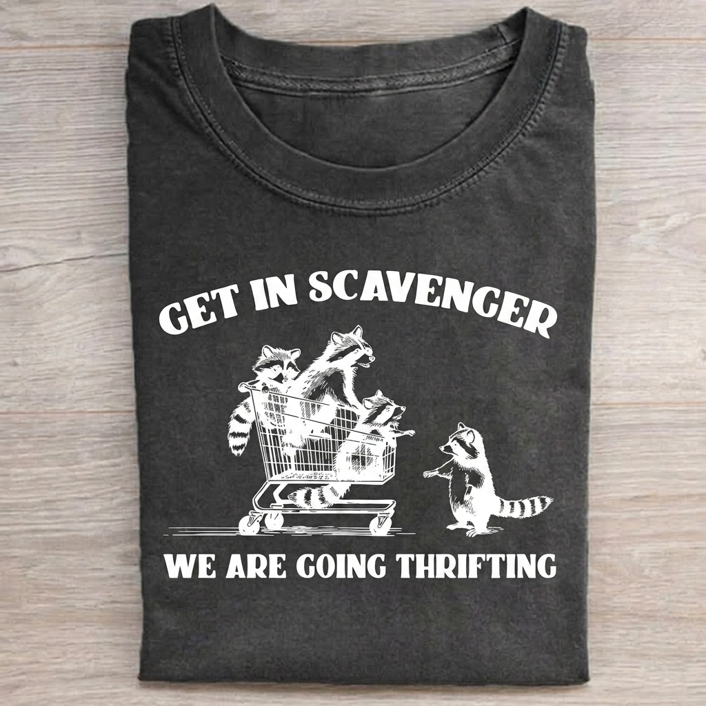 Get In Scavenger We're Going Thrifting T-shirt Vintage Washed DTG Graphic Tee | ZalleStudio
