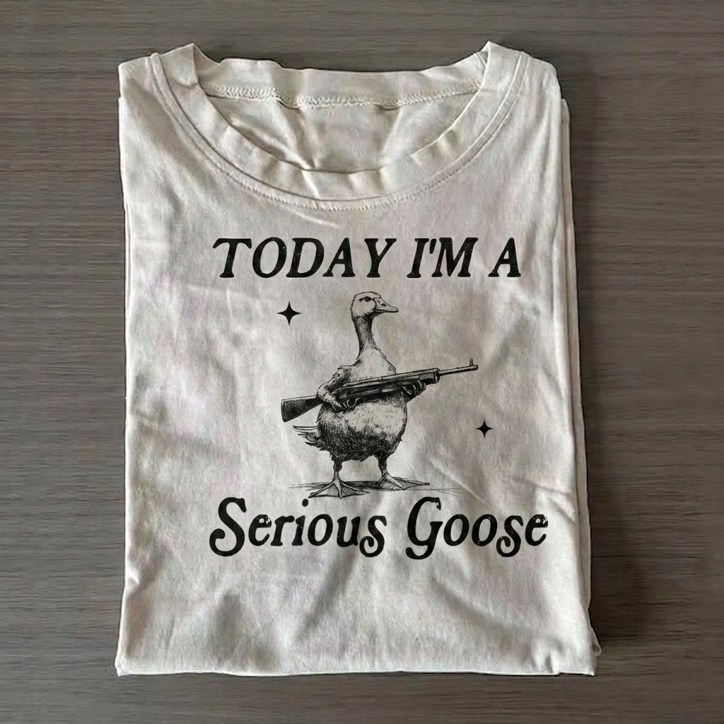 Today I'm A Serious Goose T-shirt  Vintage Washed DTG Graphic Tee | ZalleStudio