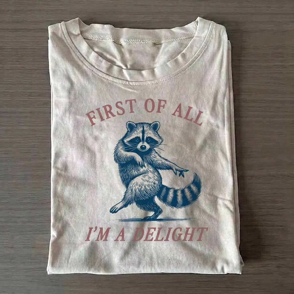 First of All, I'm a Delight T-shirt