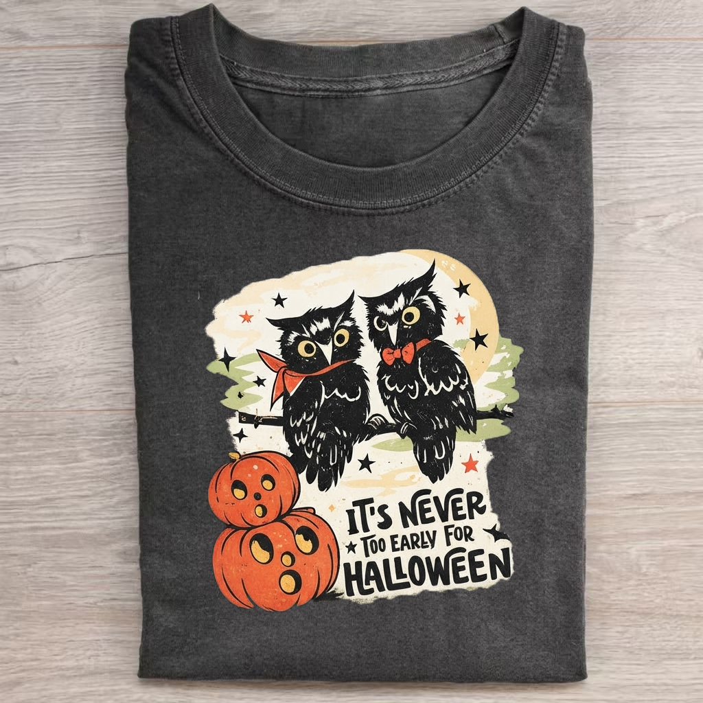 It's Never Too Early For Halloween T-Shirt