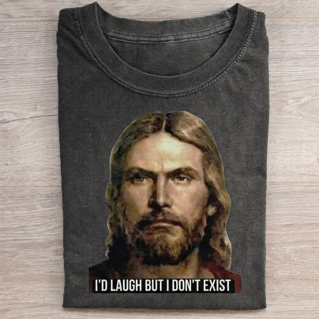 I'd Laugh But I Don't Exist T-Shirt