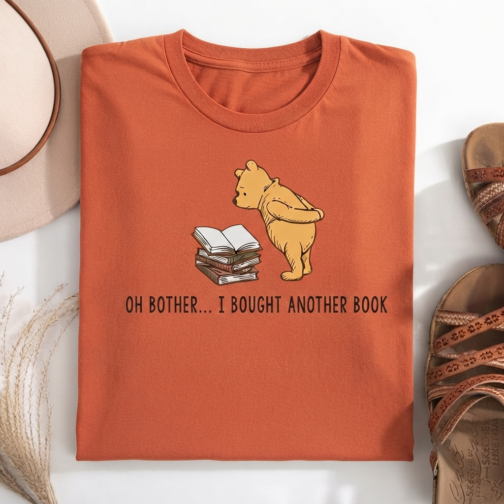 Oh Bother...I Bought Another Book T-Shirt