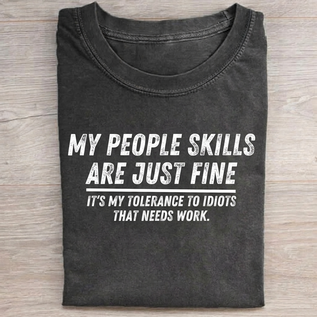 My People Skills Are Fine T-Shirt Vintage Washed DTG Graphic Tee | ZalleStudio