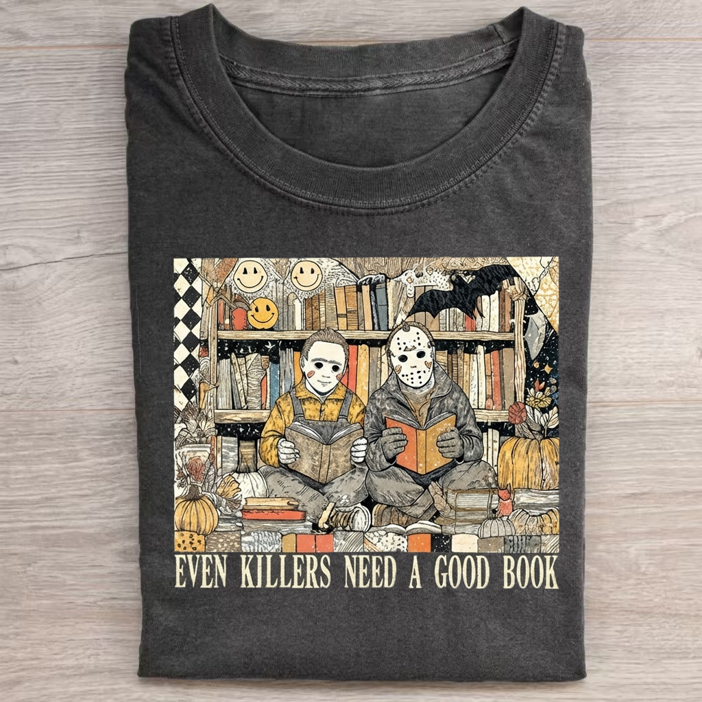 Even Killers Need a Good Book T-Shirt