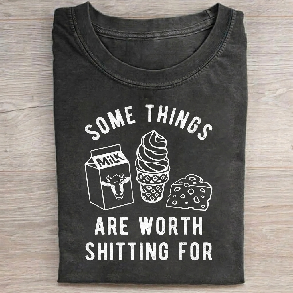 Some Things Are Worth Shitting For T-shirt Vintage Washed DTG Graphic Tee | ZalleStudio