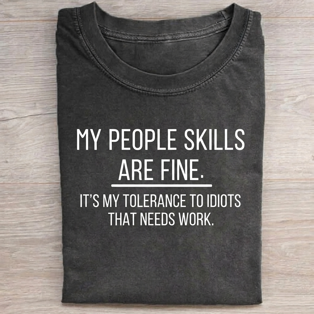 My People Skills Are Fine T-shirt Vintage Washed DTG Graphic Tee | ZalleStudio