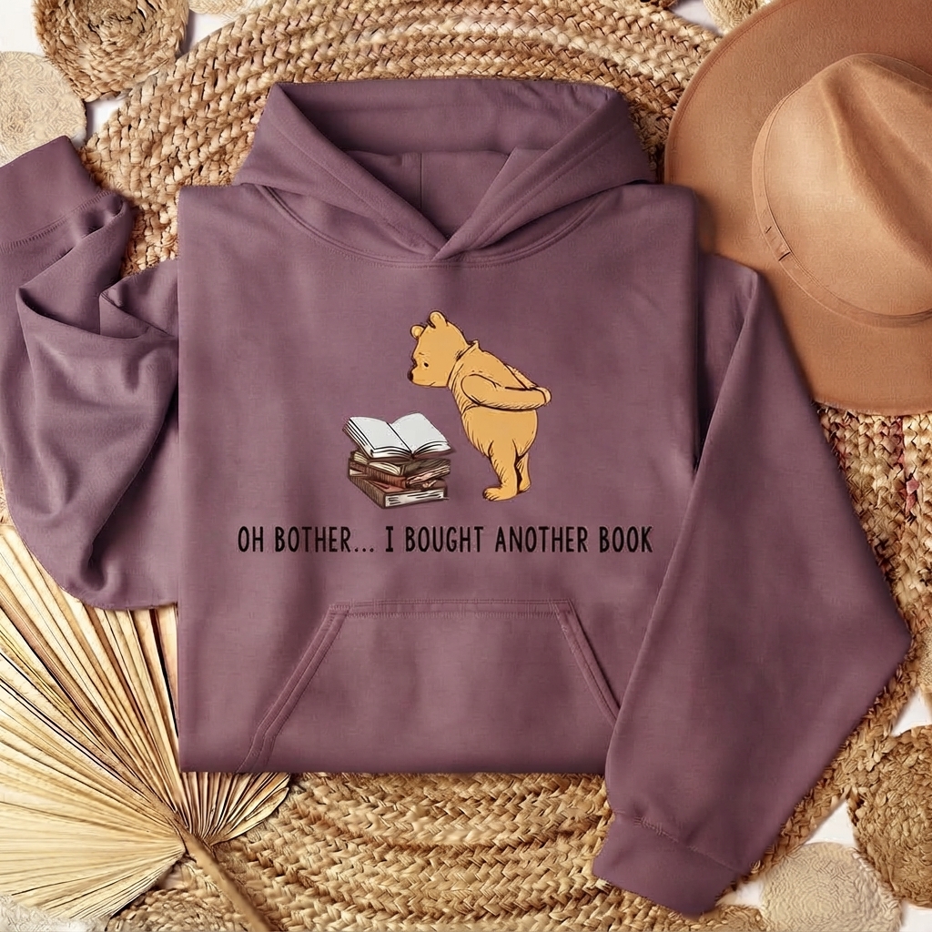  Oh Bother...I Bought Another Book Hoodie