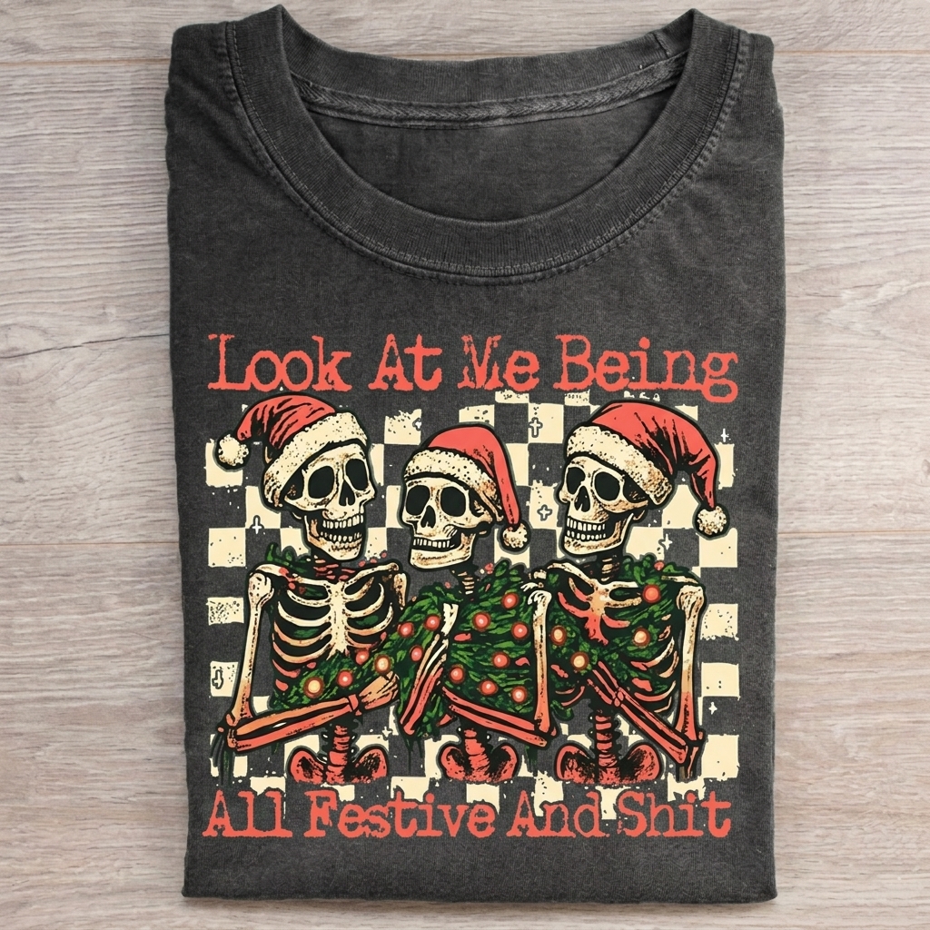 Look At Me Being All Festive and Shit T-shirt