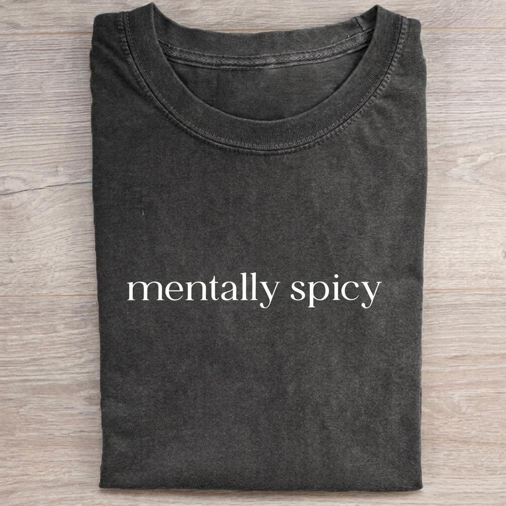 “Mentally Spicy” T-shirt
