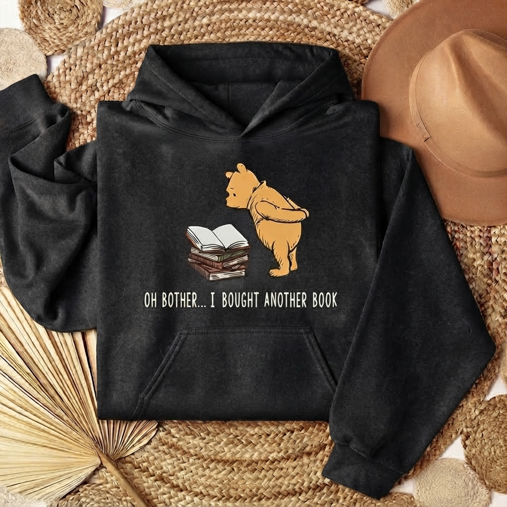  Oh Bother...I Bought Another Book Hoodie
