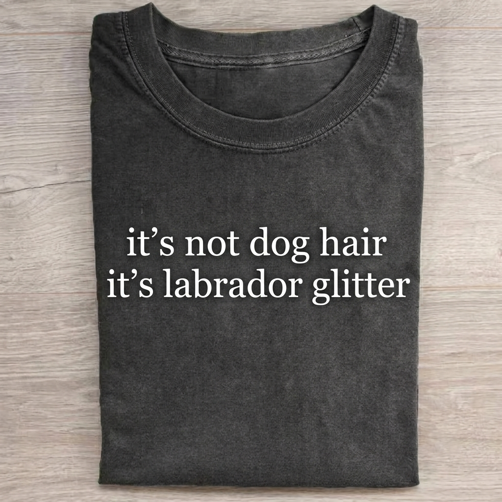 It's Not Dog Hair It's Labrador Glitter T-Shirt