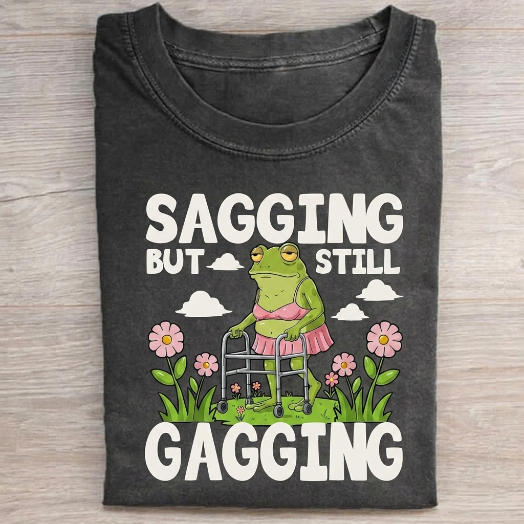 Sagging But Still Gagging T-shirt Vintage Washed DTG Graphic Tee | ZalleStudio