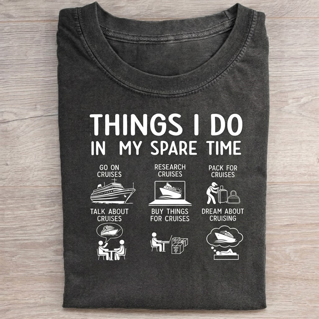 Things i do in my spare time T-shirt