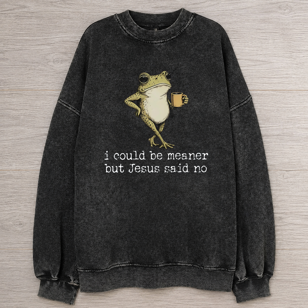 I Could Be Meaner But Jesus Said No T-shirt
