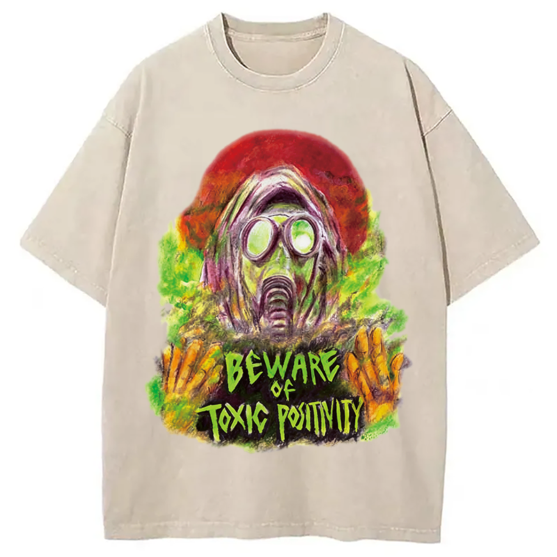 Modecanvas Beware of Toxic Positivity DTG Printing Washed T-Shirt-modecanvas