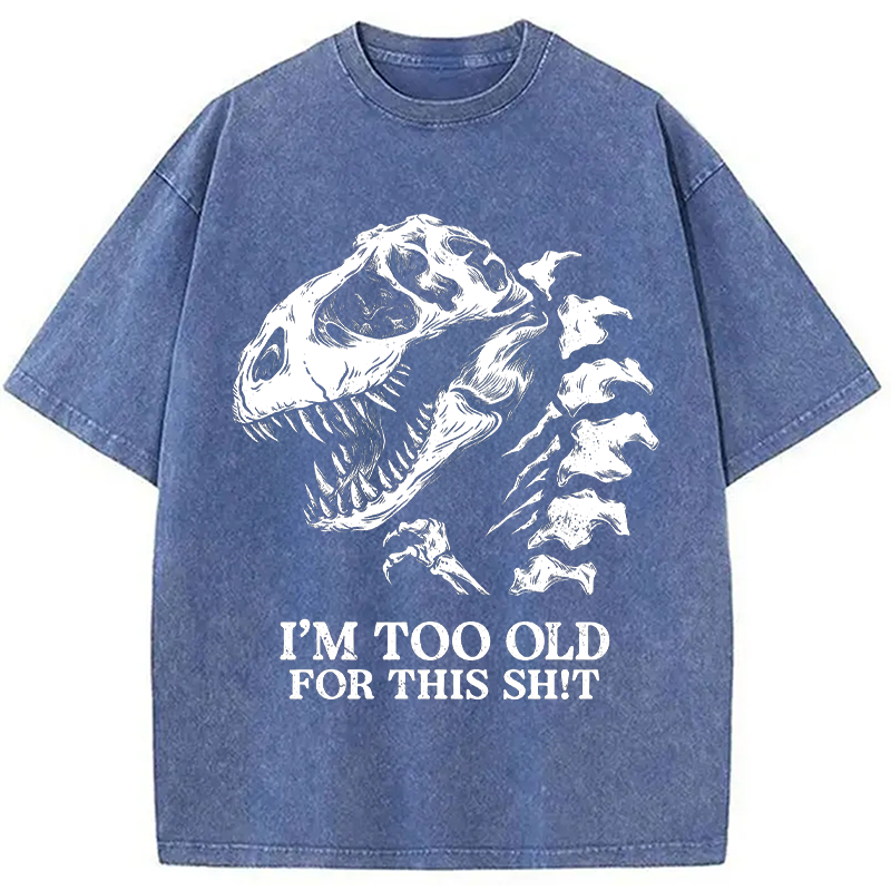 Modecanvas I'M TOO OLD DTG Printing Washed T-Shirt-modecanvas
