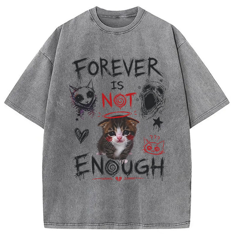 Modecanvas Forever Is Not Enough DTG Printing Washed T-Shirt