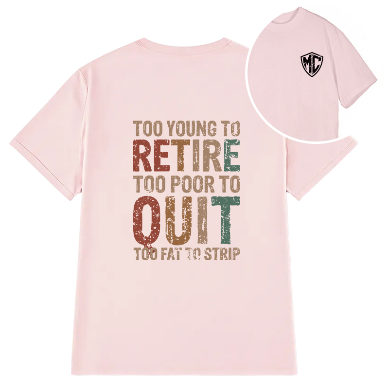Modecanvas Too Young To Retire DTG Printing Back Classic T-Shirt
