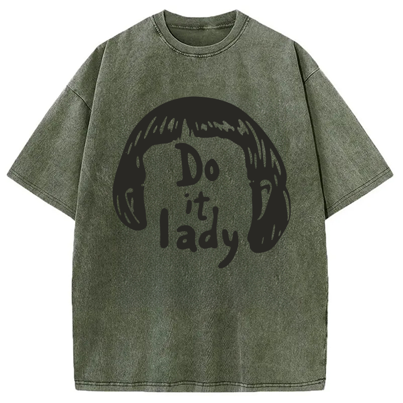 Modecanvas Do It Lady! Meme DTG Printing Washed T-Shirt