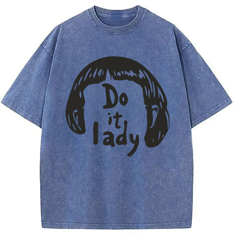 Modecanvas Do It Lady! Meme DTG Printing Washed T-Shirt
