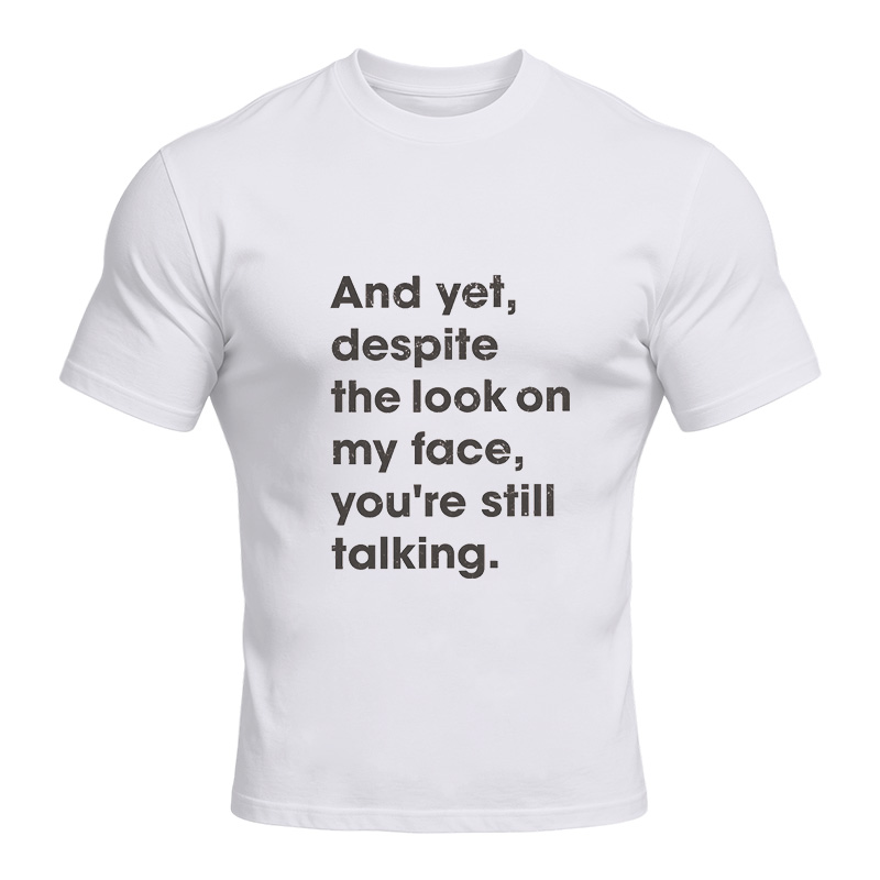 Modecanvas Despite The Look On My Face DTG Printing Classic T-Shirt