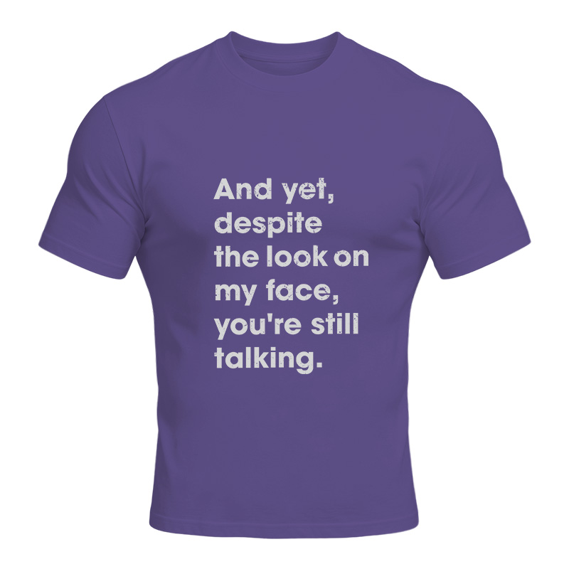 Modecanvas Despite The Look On My Face DTG Printing Classic T-Shirt