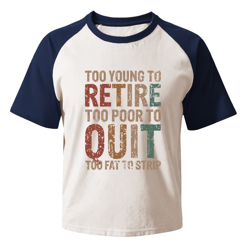 Modecanvas Too Young To Retire Raglan T-Shirt