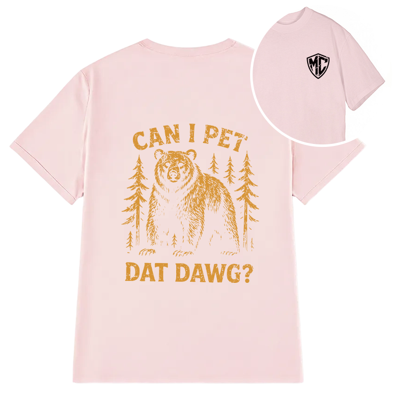 Modecanvas Can I Pet That Dawg DTG Printing Back Classic T-Shirt