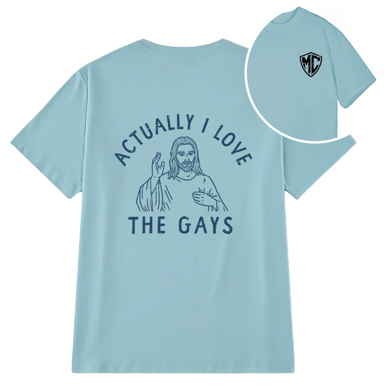 Modecanvas Actually I Love The Gays DTG Printing Back Classic T-Shirt