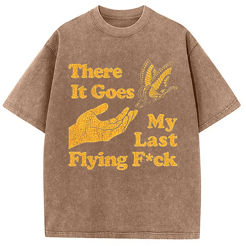 Modecanvas There Goes My Last Flying F*ck DTG Printing Washed T-Shirt