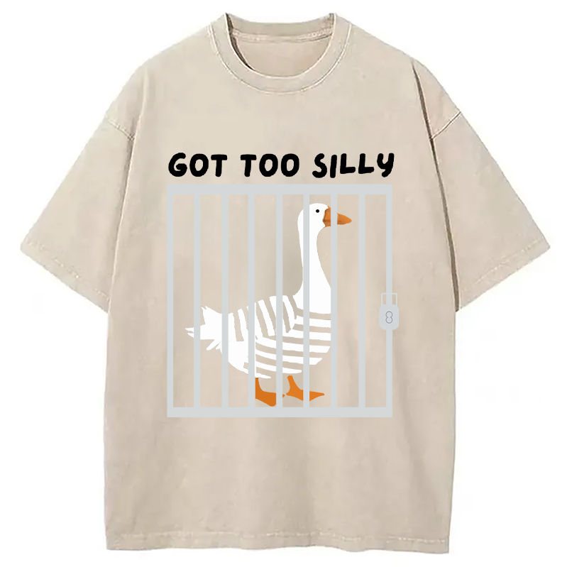 Modecanvas Got Too Silly Funny Goose Humor Meme Washed T-Shirt