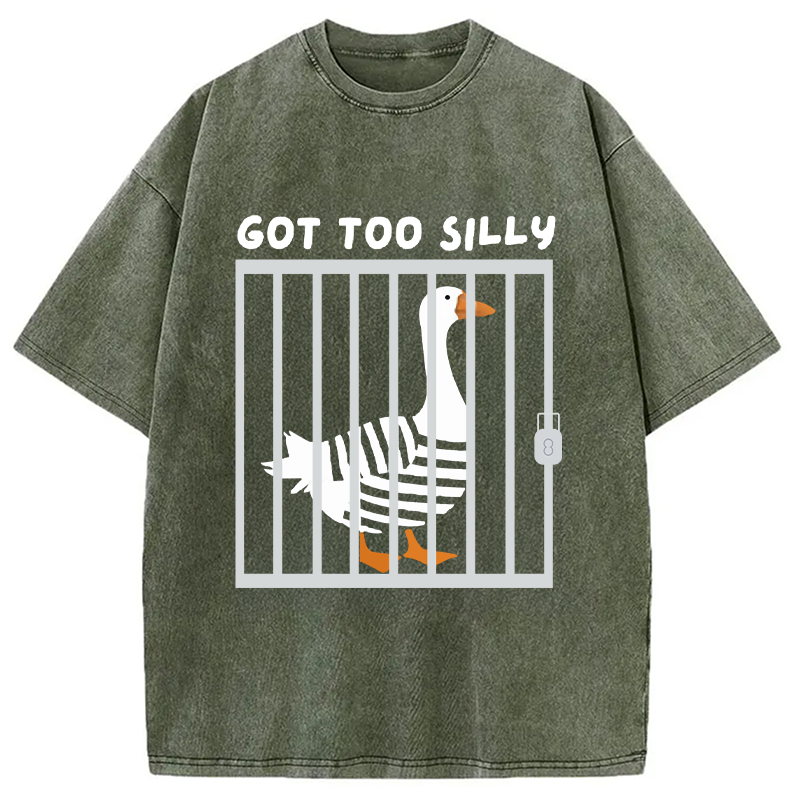Modecanvas Got Too Silly Funny Goose Humor Meme Washed T-Shirt