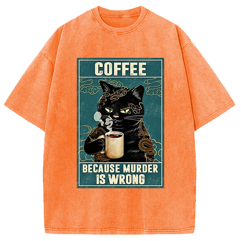 Modecanvas Cat Tattoo Coffee Because Murder Is Wrong Washed T-Shirt