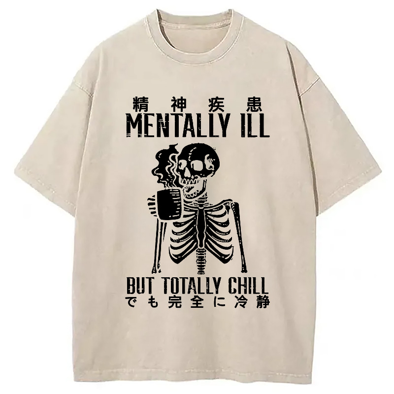Modecanvas Mentally Ill But Totally Chill Washed T-Shirt