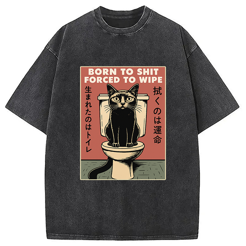 Modecanvas Born To Shit Forced To Wipe Funny Cat Meme Washed T-Shirt