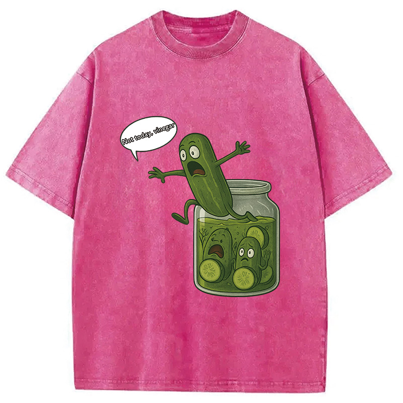 Modecanvas Funny Pickle Shirt-Not Today Washed T-Shirt