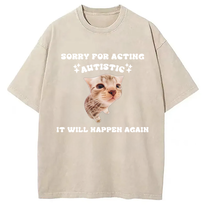 Modecanvas Sorry For Acting Autistic Cat Washed T-Shirt