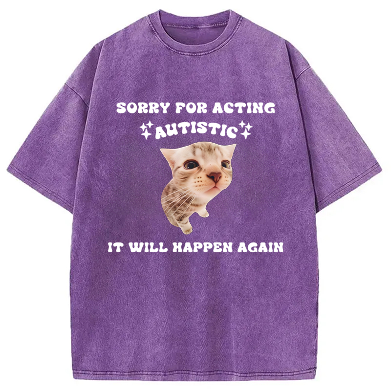 Modecanvas Sorry For Acting Autistic Cat Washed T-Shirt