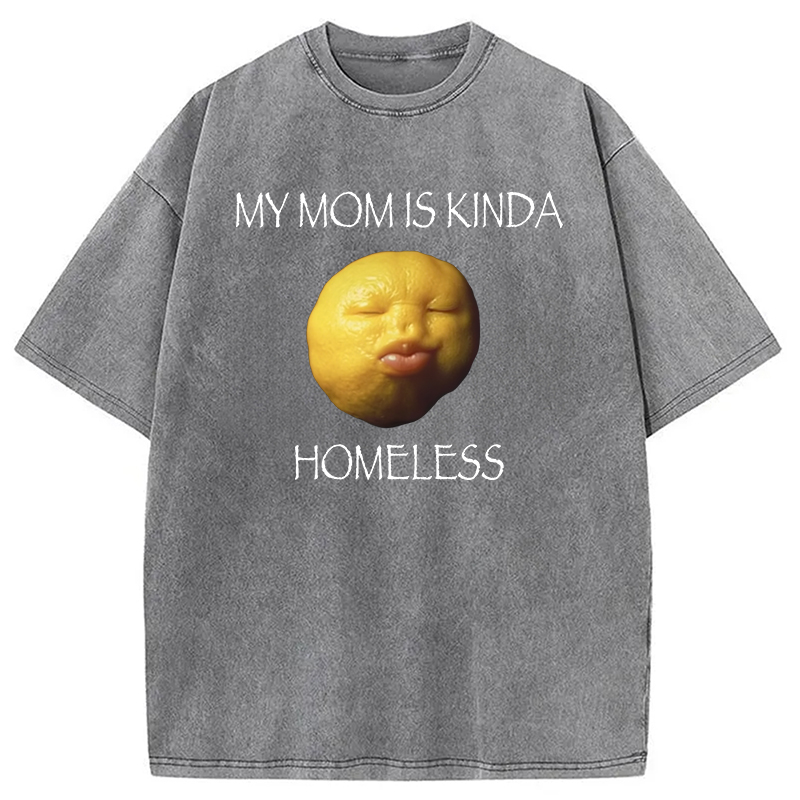 Modecanvas MY MOM IS KINDA HOMELESS Washed T-Shirt