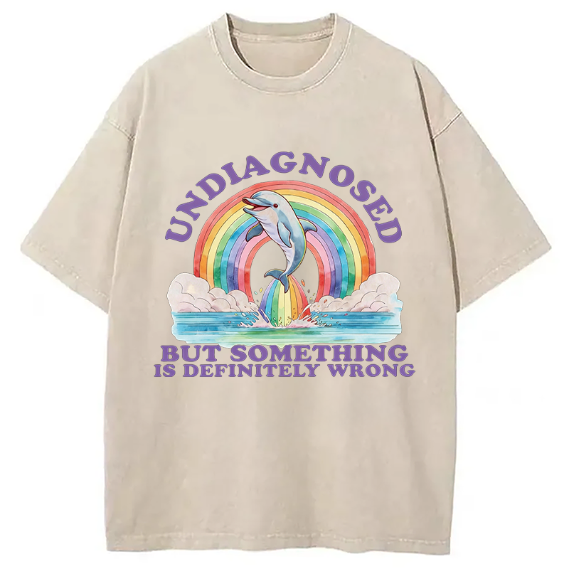 Modecanvas Undiagnosed But Something is Definitely Wrong Dolphin DTG Printing Washed T-Shirt