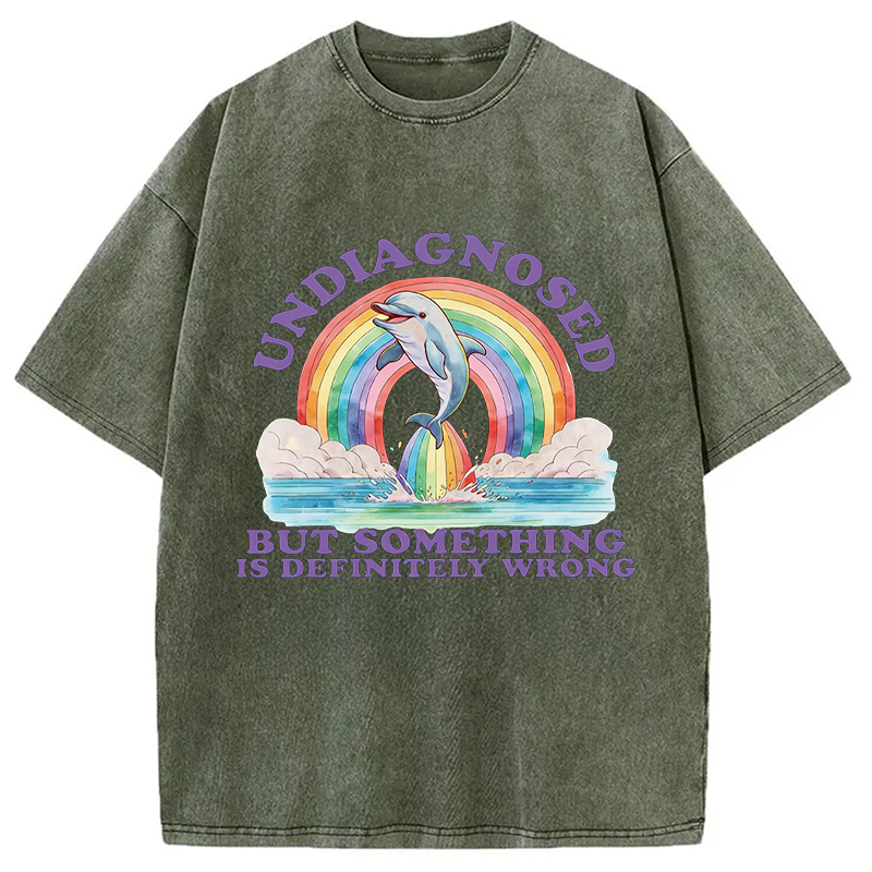 Modecanvas Undiagnosed But Something is Definitely Wrong Dolphin DTG Printing Washed T-Shirt