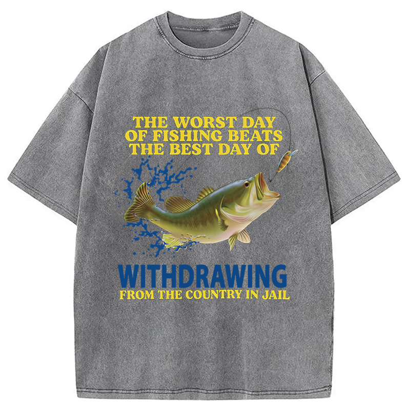 Modecanvas Funny Worst Day Of Fishing Sarcastic Meme DTG Printing Washed T-Shirt