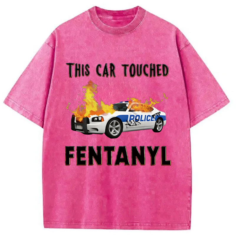 Modecanvas This Car Touched Fentanyl Funny DTG Printing Washed T-Shirt
