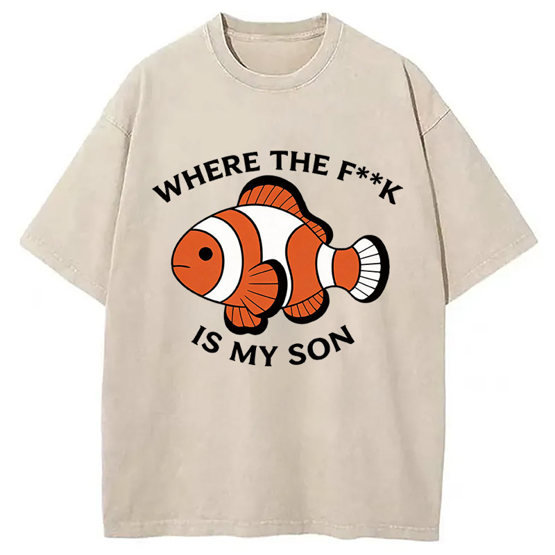 Modecanvas Where the F**k is My Son DTG Printing Washed T-Shirt-modecanvas