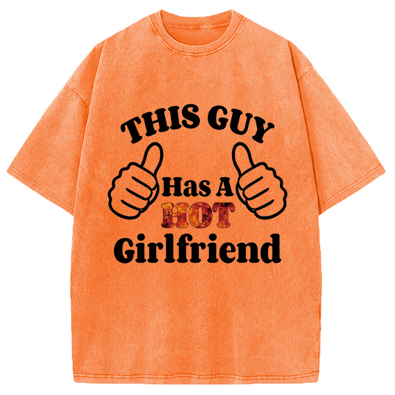 Modecanvas This Guy Has A Hot Girlfriend DTG Printing Washed T-Shirt-modecanvas