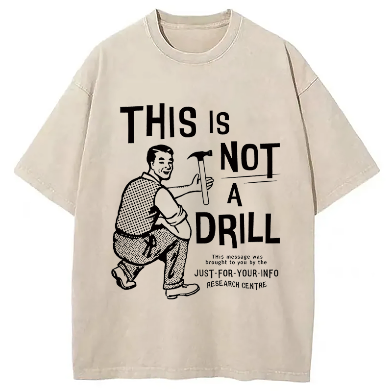 Modecanvas This Is Not a Drill DTG Printing Washed T-Shirt-modecanvas